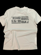 Mad Mark "Because Brakes Slow You Down" T-Shirt