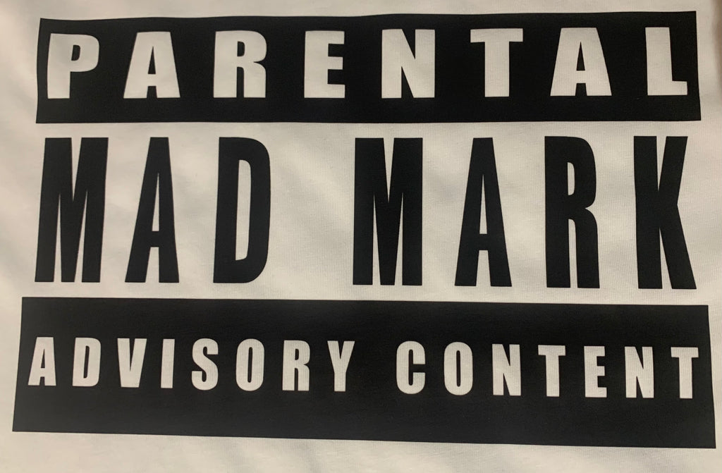 Mad Mark Parental Advisory Content T-Shirt