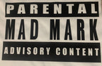 Mad Mark Parental Advisory Content T-Shirt