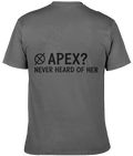 Apex Never Heard of Her BP T-Shirt