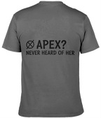 Apex Never Heard of Her BP T-Shirt